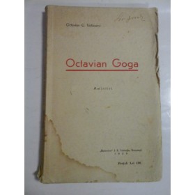 OCTAVIAN GOGA  -  AMINTIRI  -  OCTAVIAN C. TASLAUANU